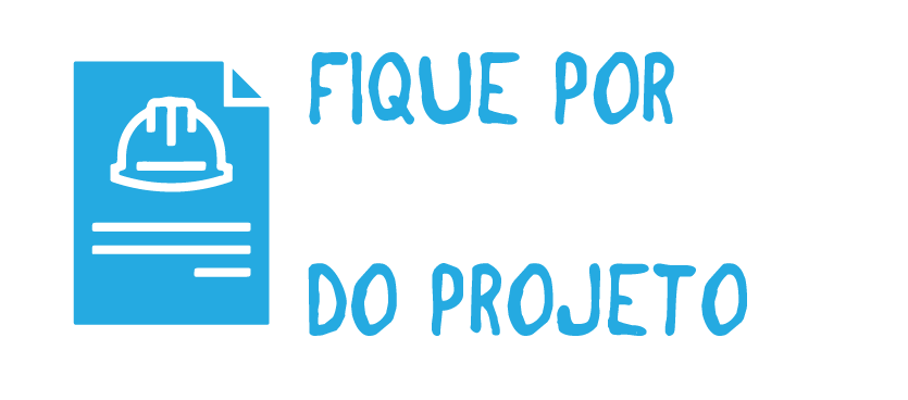 Fique por dentro do projeto